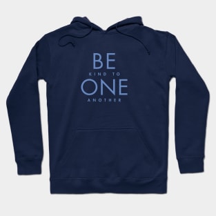 BE kind to ONE another Hoodie